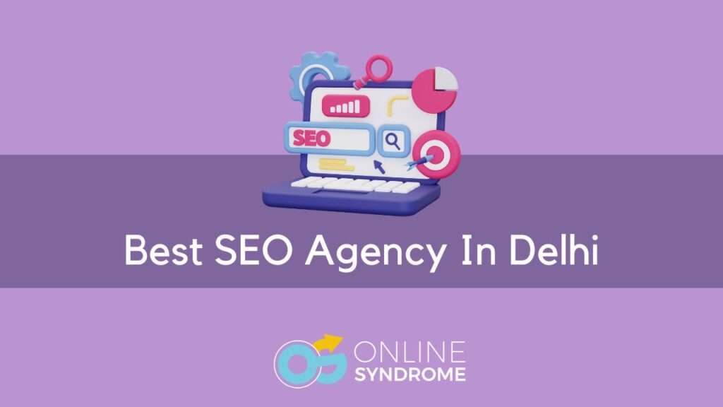 Best SEO Agency In Delhi | Online Syndrome