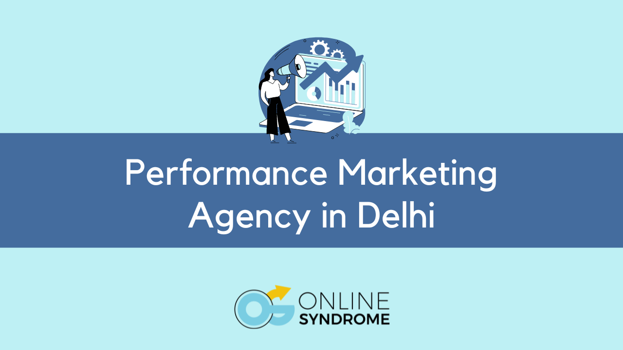 Performance Marketing Agency in Delhi
