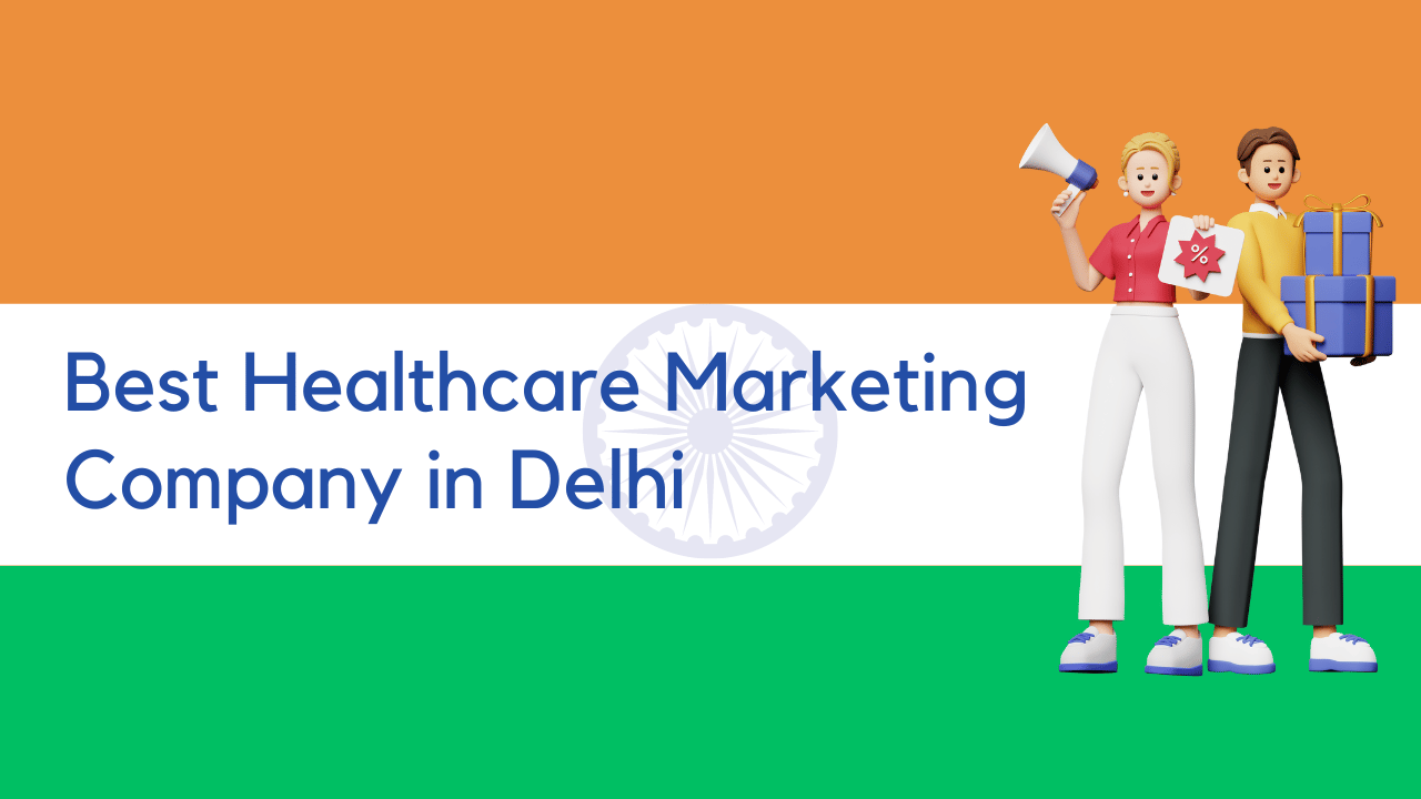 Best Healthcare Marketing Company in Delhi