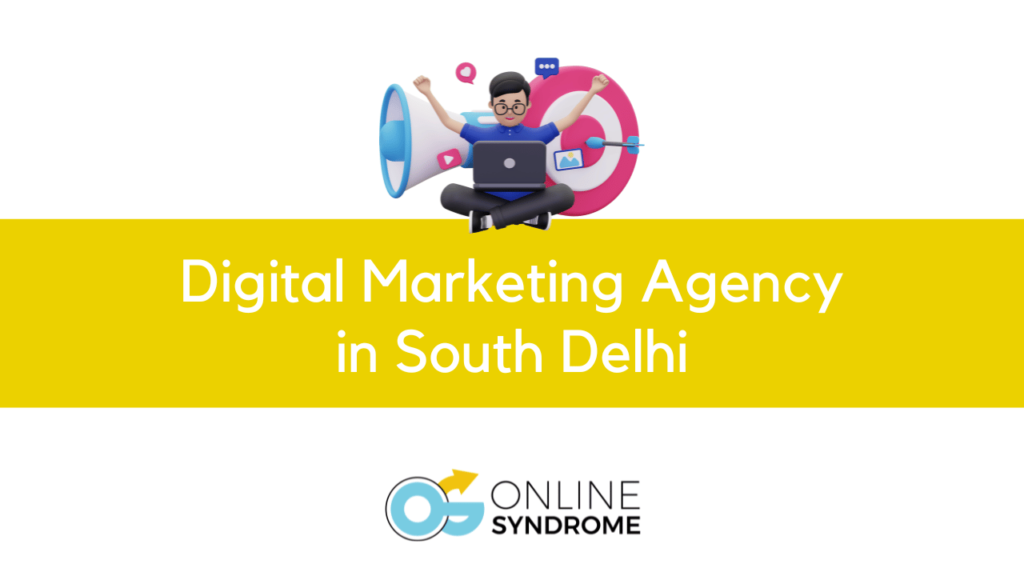Best Digital Marketing Agency in South Delhi