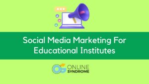 Social Media Marketing For Educational Institutes