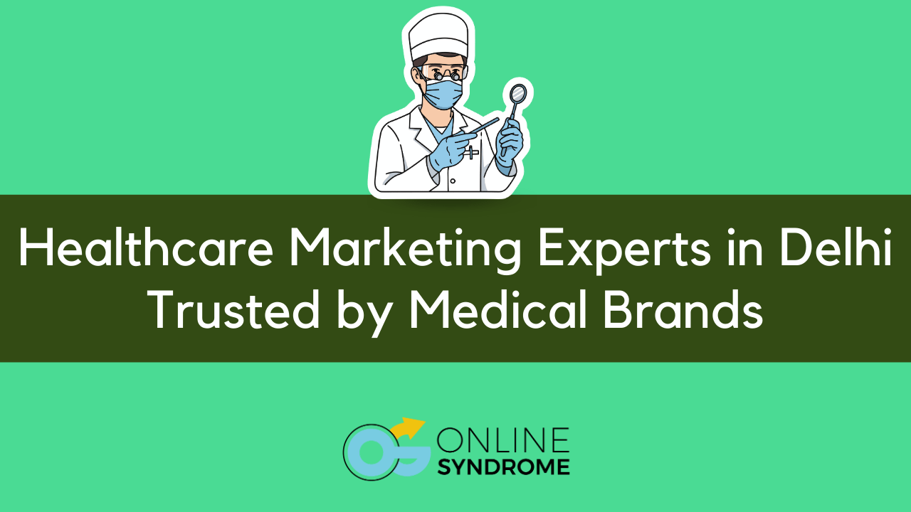 Healthcare Marketing Experts in Delhi