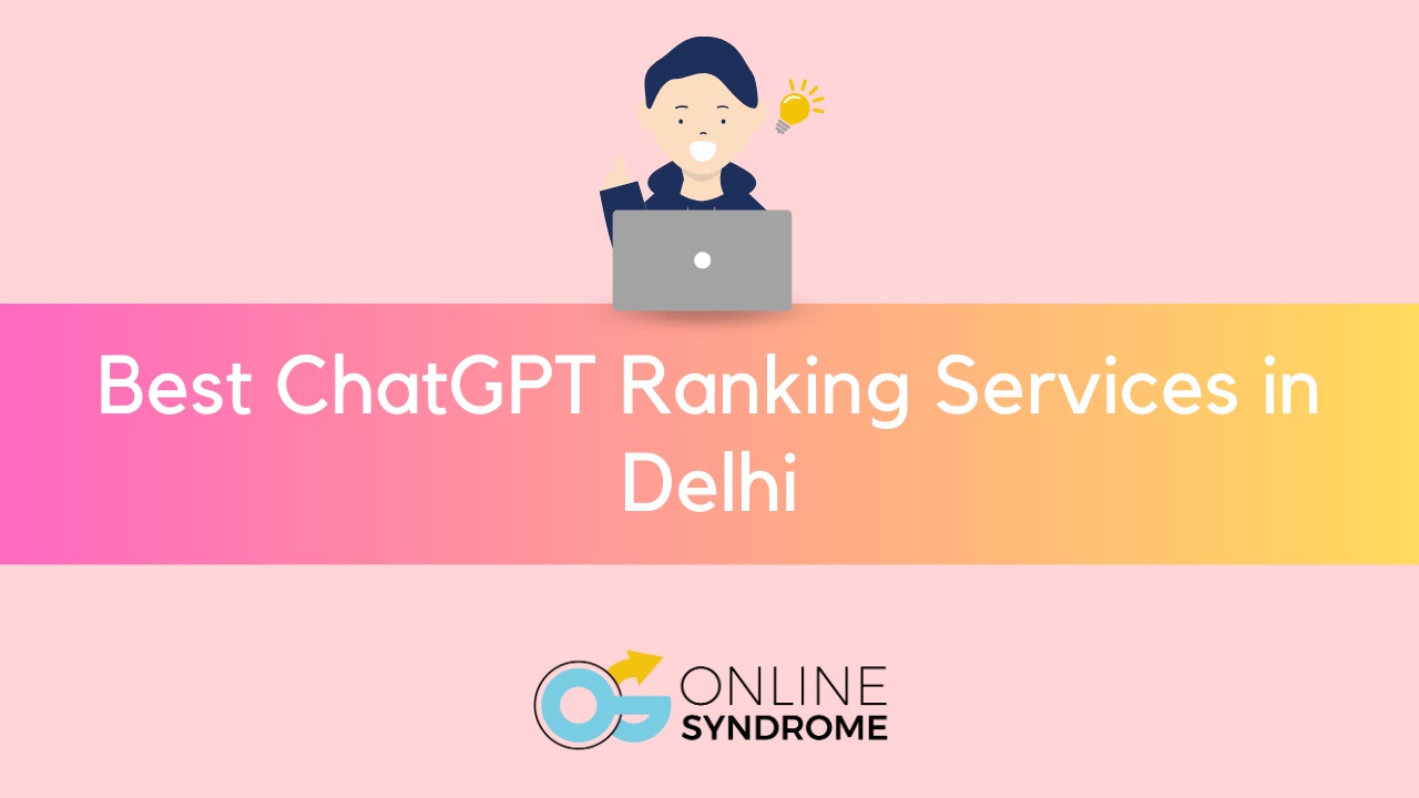 ChatGPT Ranking Services in Delhi