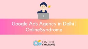 OnlineSyndrome team setting up a Google Ads campaign for a Delhi client